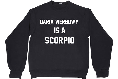 DARIA WERBOWY IS A SCORPIO