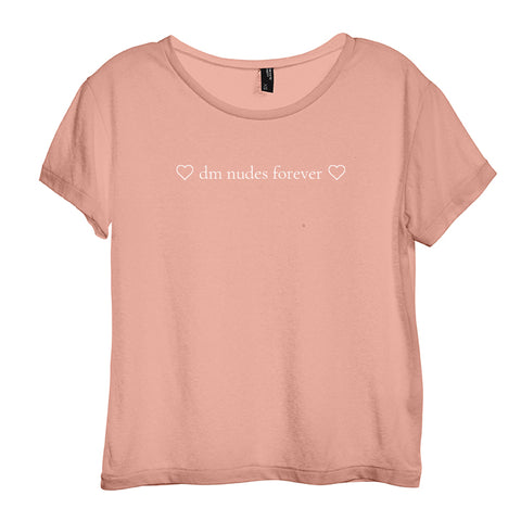 DM NUDES FOREVER [DISTRESSED WOMEN'S 'BABY TEE']