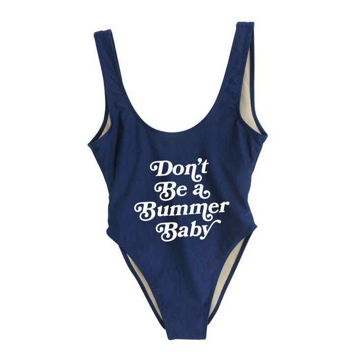 DON'T BE A BUMMER BABY  [SWIMSUIT]