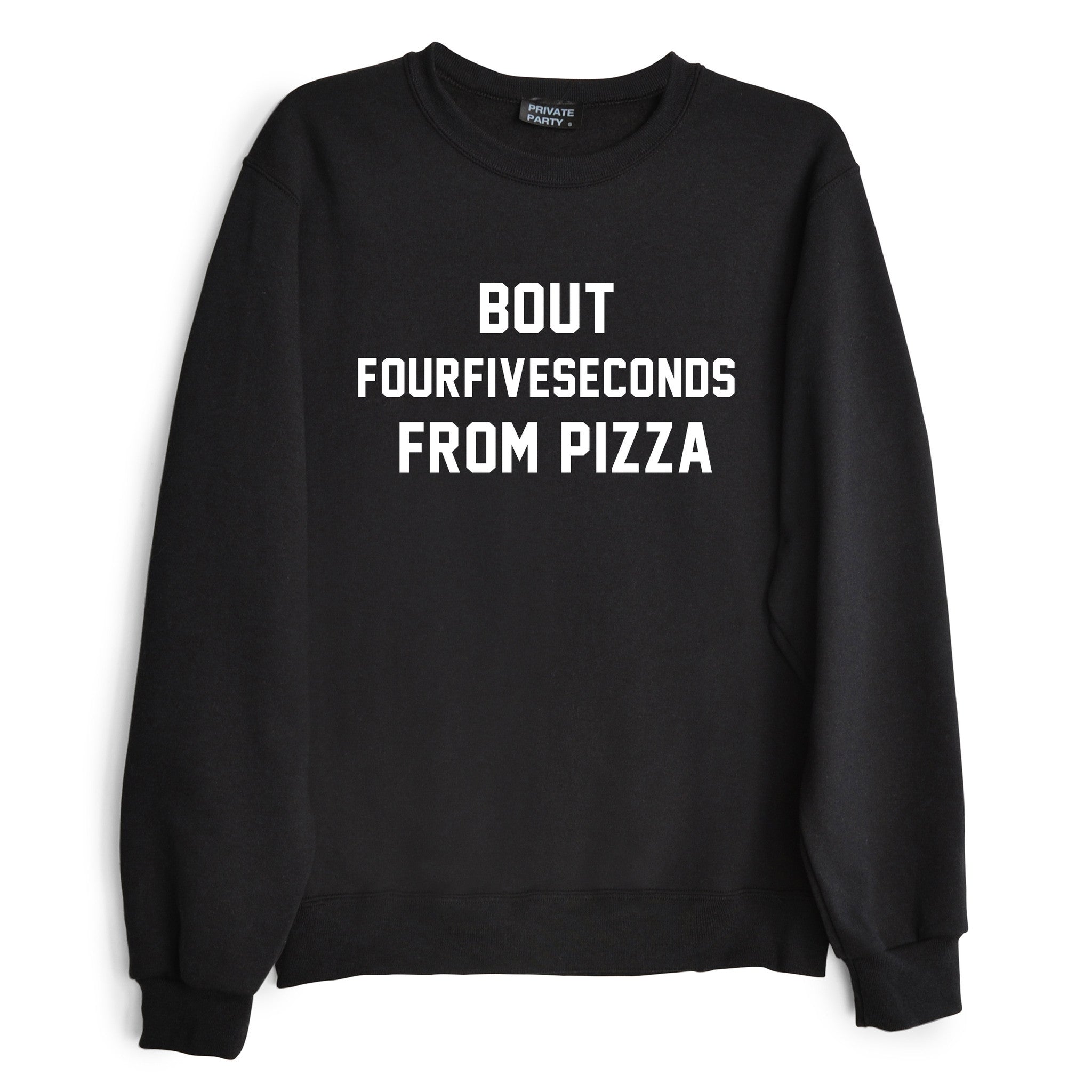 BOUT FOURFIVESECONDS FROM PIZZA [SWEATSHIRT]