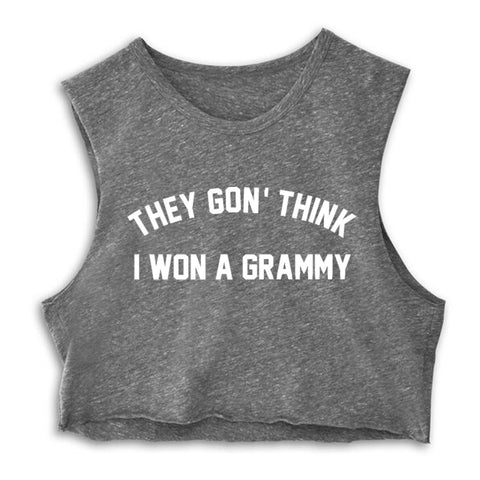 THEY GON' THINK I WON A GRAMMY  [CROP MUSCLE TANK]