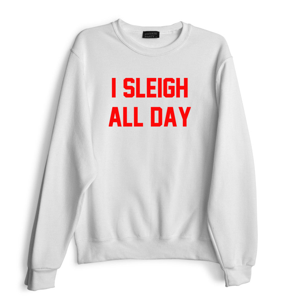 I SLEIGH ALL DAY [RED TEXT // SWEATSHIRT]