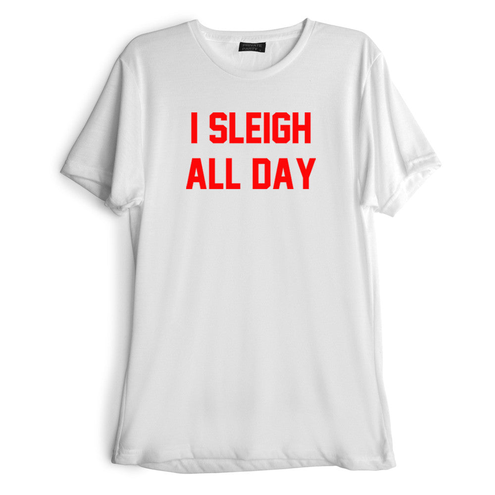 I SLEIGH ALL DAY [RED TEXT // TEE]