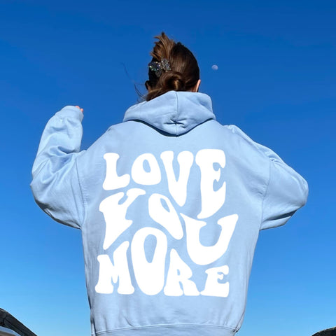 LOVE YOU MORE [HOODIE]