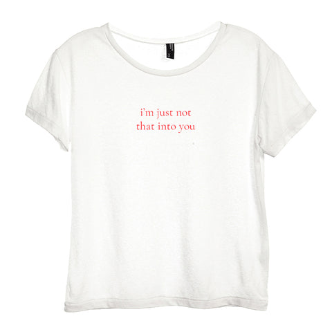 I'M JUST NOT THAT INTO YOU [DISTRESSED WOMEN'S 'BABY TEE']