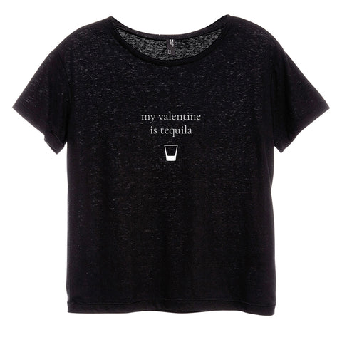 MY VALENTINE IS TEQUILA [DISTRESSED WOMEN'S 'BABY TEE']