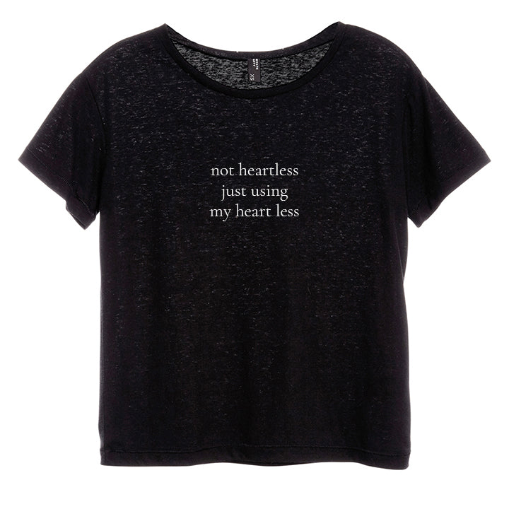 NOT HEARTLESS JUST USING MY HEART LESS [DISTRESSED WOMEN'S 'BABY TEE']