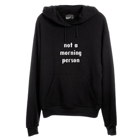 NOT A MORNING PERSON [UNISEX HOODIE]