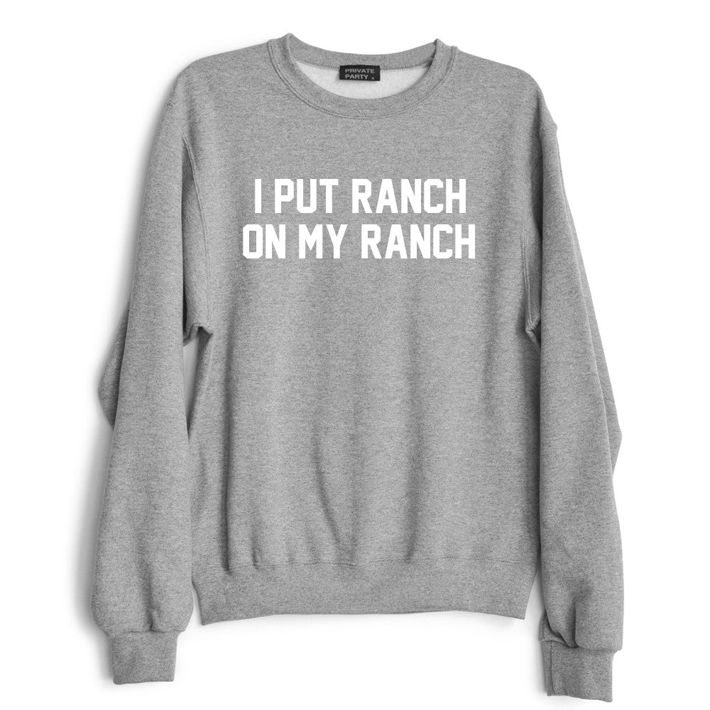 I PUT RANCH ON MY RANCH