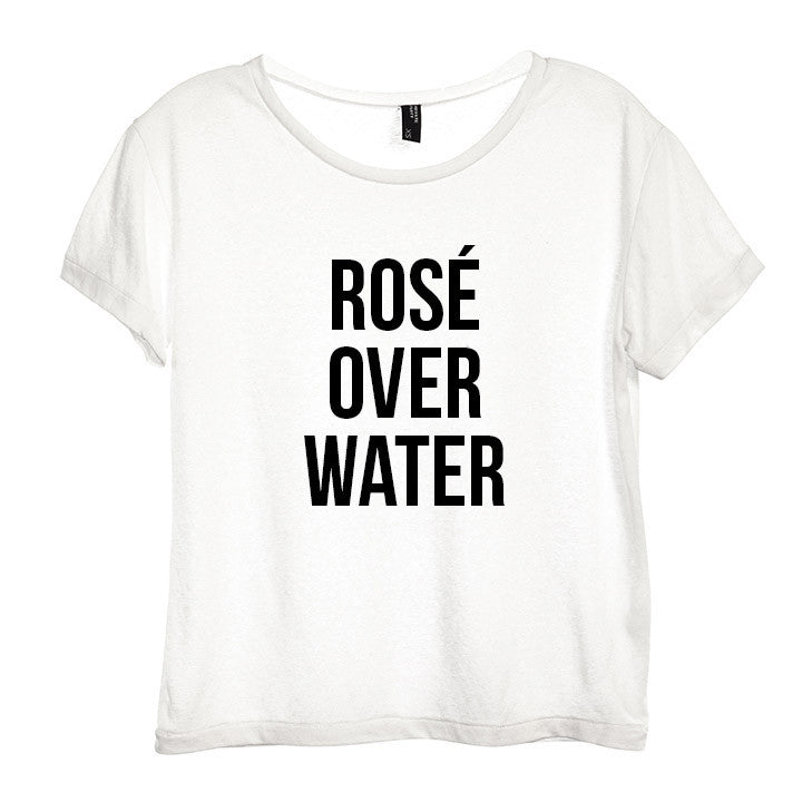 ROSÉ OVER WATER  [DISTRESSED WOMEN'S 'BABY TEE']