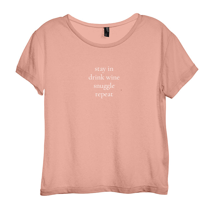 STAY IN DRINK WINE SNUGGLE REPEAT [DISTRESSED WOMEN'S 'BABY TEE']