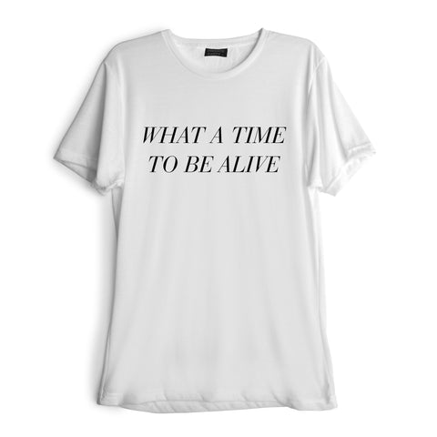 WHAT A TIME TO BE ALIVE [TEE]