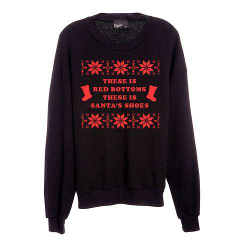 THESE IS RED BOTTOMS THESE IS SANTA'S SHOES [UNISEX CREWNECK SWEATSHIRT]