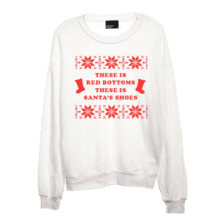 THESE IS RED BOTTOMS THESE IS SANTA'S SHOES [UNISEX CREWNECK SWEATSHIRT]