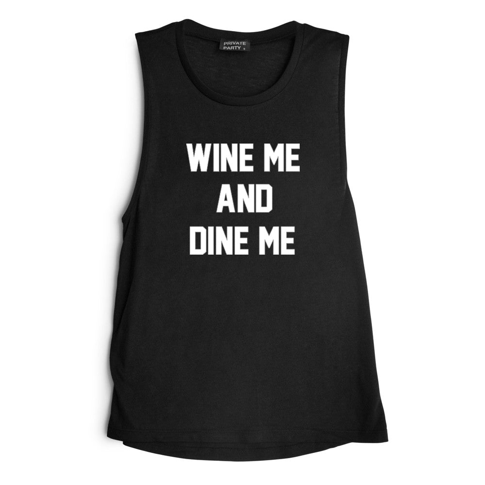 WINE ME AND DINE ME  [MUSCLE TANK]