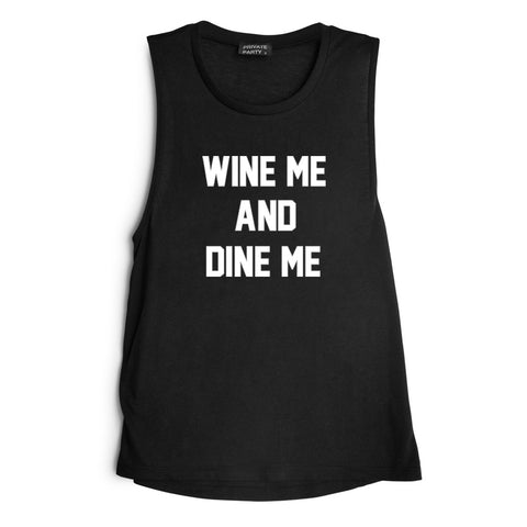 WINE ME AND DINE ME  [MUSCLE TANK]